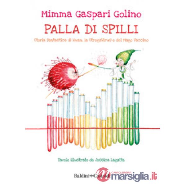 Palla di Spilli. Storia fantastica di Huan, la StregaVirus e del Mago Vaccino