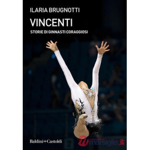 Vincenti. Storie di ginnasti coraggiosi