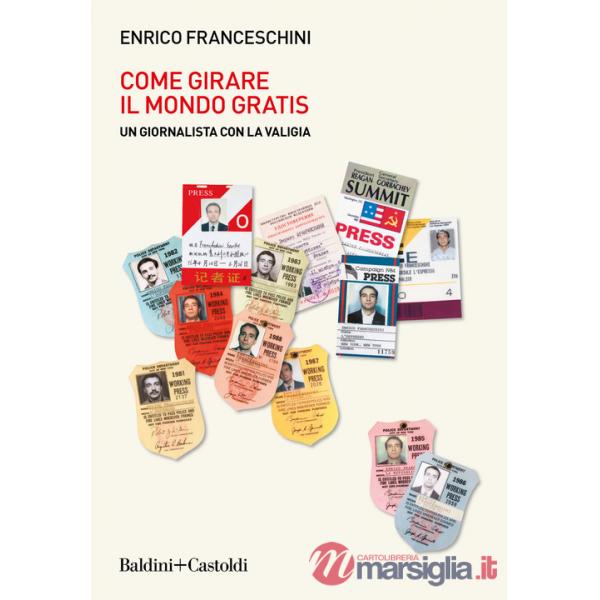 Come girare il mondo gratis. Un giornalista con la valigia