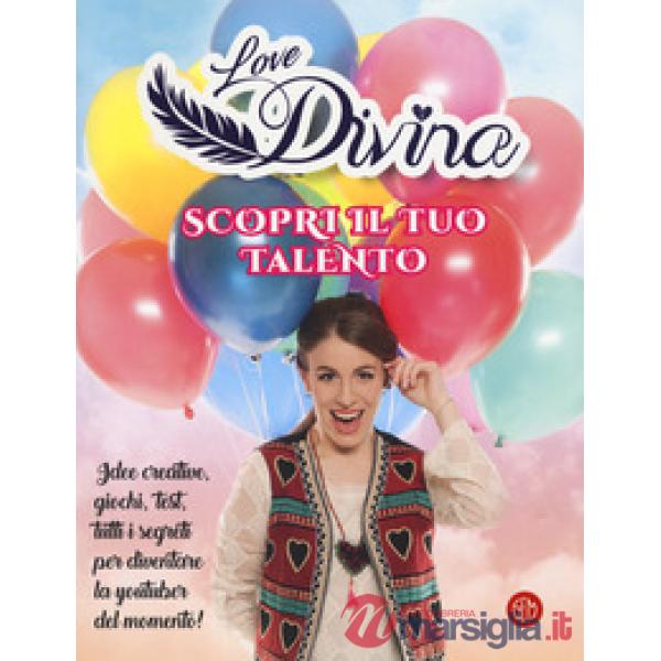 Scopri il tuo talento. Love Divina