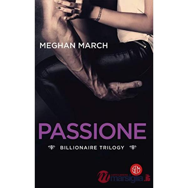 Passione. Billionaire trilogy