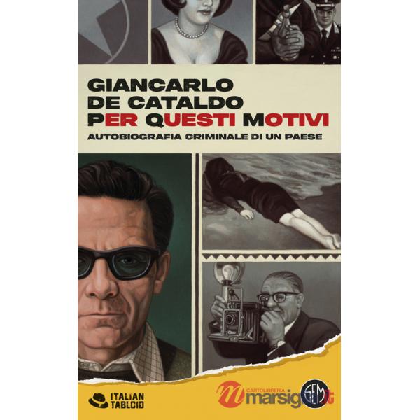 Per Questi Motivi. Autobiografia criminale di un Paese