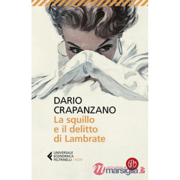 Squillo e il delitto di Lambrate. Milano, 1951. La prima indagine di Margherita Grande (La)