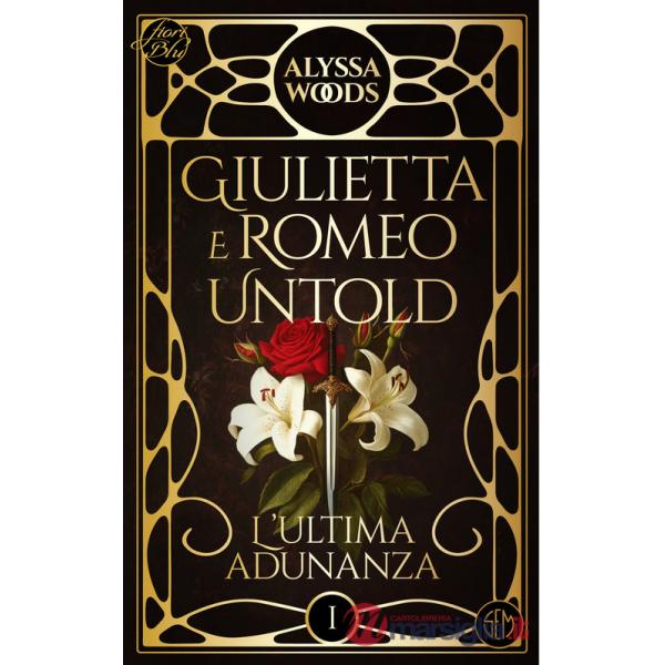 Ultima adunanza. Giulietta e Romeo untold (L'). Vol. 1