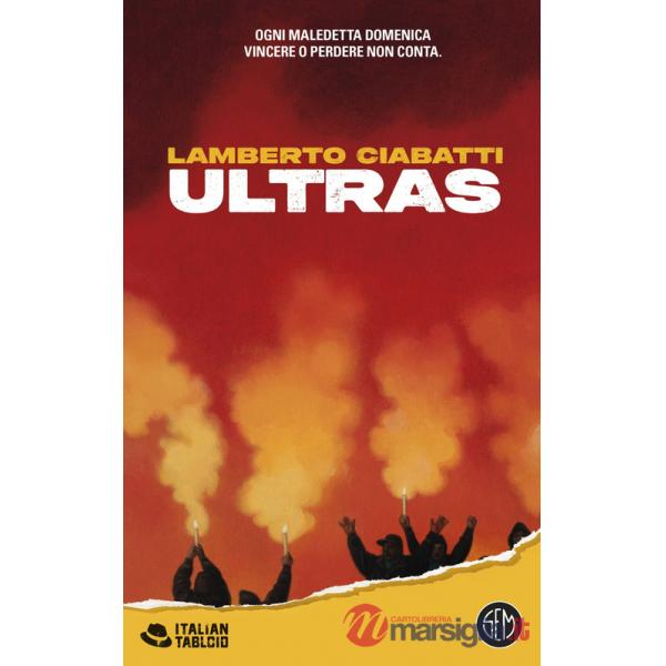 Ultras. Ogni maledetta domenica vincere o perdere non conta
