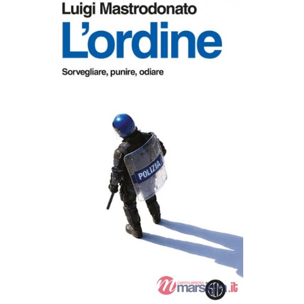 Ordine. Sorvegliare, punire, odiare (L')