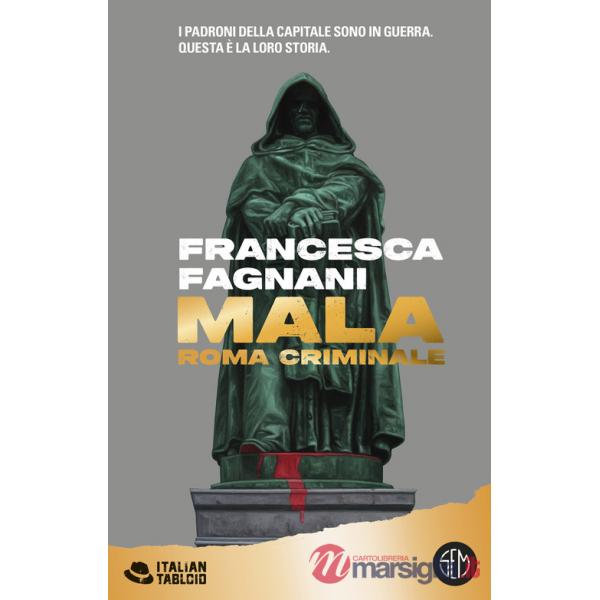 Mala. Roma criminale. Nuova ediz.