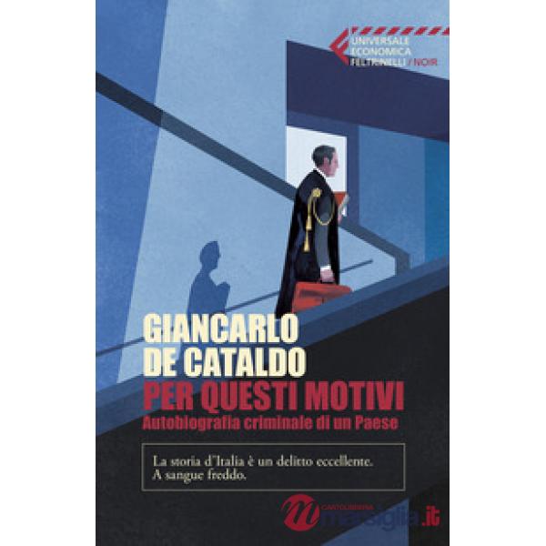 Per Questi Motivi. Autobiografia criminale di un Paese