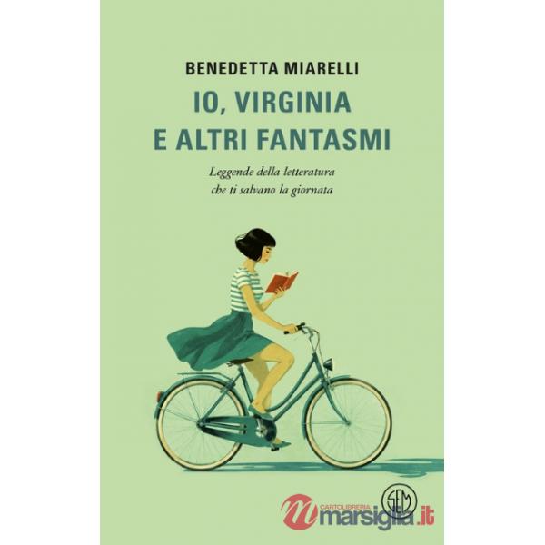 Io, Virginia e altri fantasmi. Leggende della letteratura che ti salvano la giornata