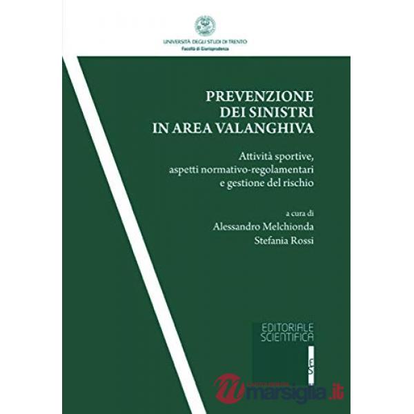 Prevenzione dei sinistri in area valanghiva. Attività sportive, aspetti normativo-regolamentari e gestione del rischio