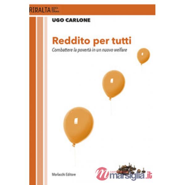 Reddito per tutti. Combattere la povertà in un nuovo welfare