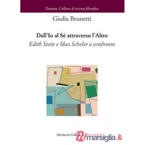 Dall'Io al Sé attraverso l'altro. Edith Stein e Max Scheler a confronto