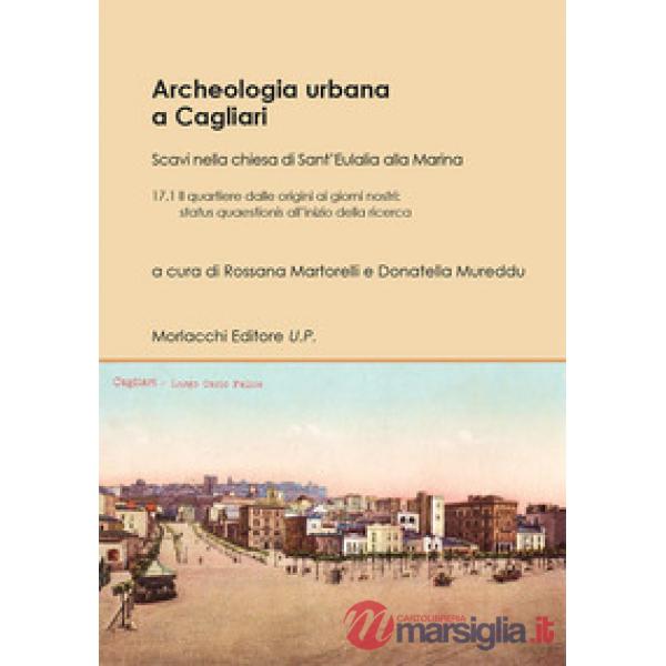 Archeologia urbana a Cagliari. Scavi nella chiesa di Sant'Eulalia alla Marina
