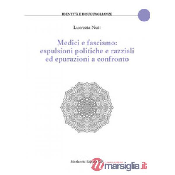 Medici e fascismo: espulsioni politiche e razziali ed epurazioni a confronto