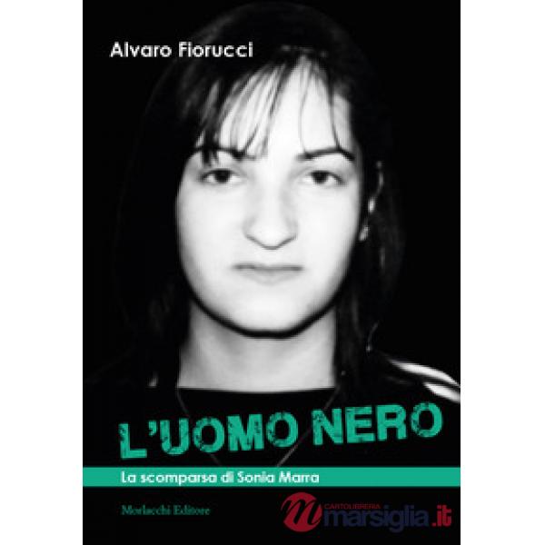 L'uomo nero. La scomparsa di Sonia Marra