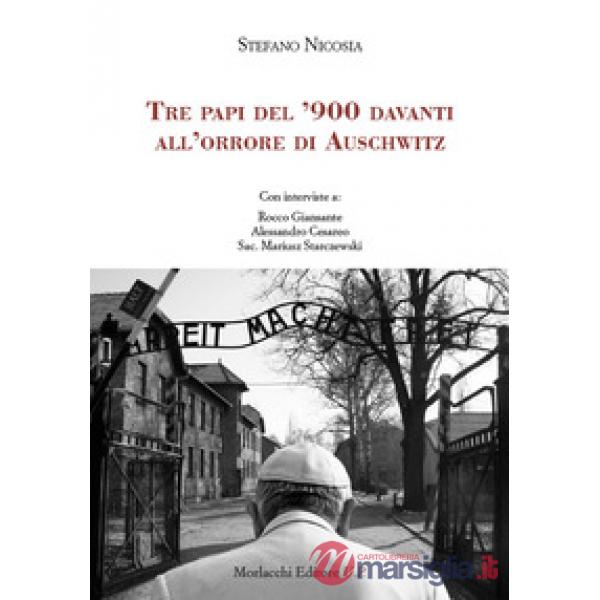 Tre papi del '900 davanti all'orrore di Auschwitz. Con interviste a: Rocco Giansante, Alessandro Cesareo, Sac. Mariusz Starczews