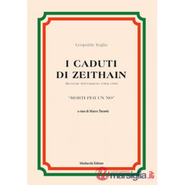 I caduti di Zeithain. Ricerche del Cimitero 1962-1991. «Morti per un no»