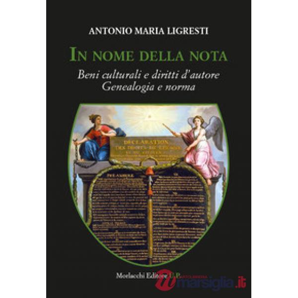 In nome della nota. Beni culturali e diritti d'autore. Genealogia e norma