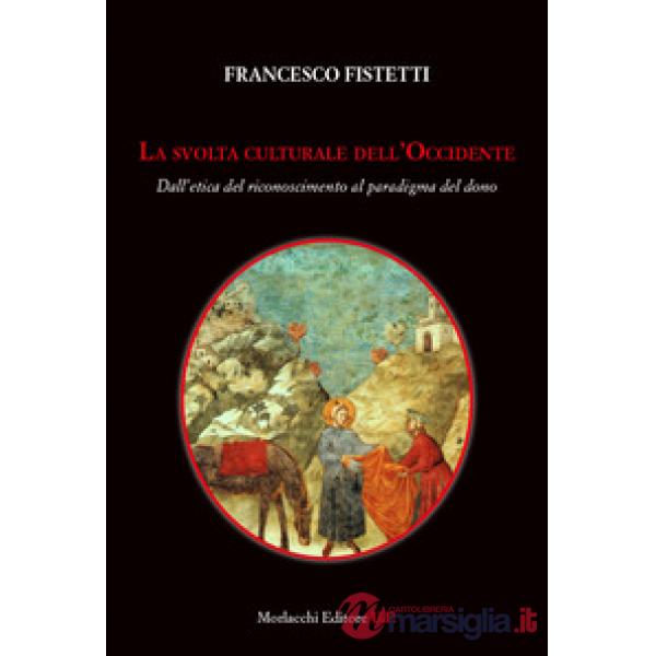 La svolta culturale dell'Occidente. Dall'etica del riconoscimento al paradigma del dono