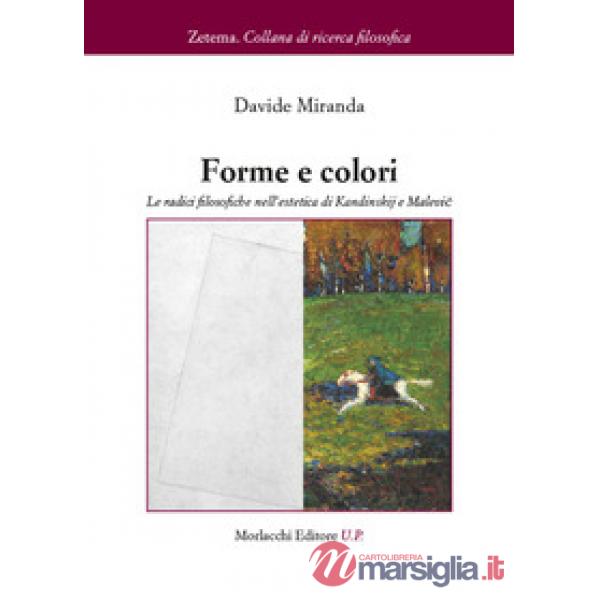 Forme e colori. Le radici filosofiche nell'estetica di Kandinskij e Malevic