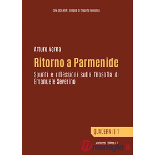 Ritorno a Parmenide. Spunti e riflessioni sulla filosofia di Emanuele Severino