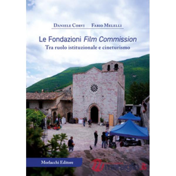 Le Fondazioni Film Commission. Tra ruolo istituzionale e cineturismo