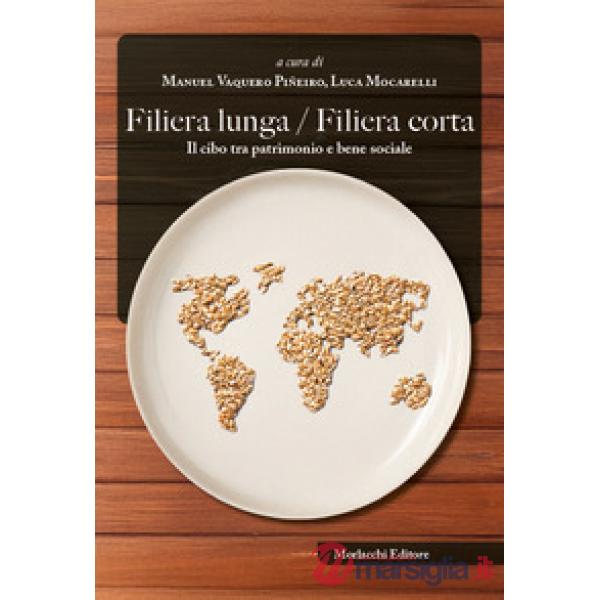 Filiera lunga / filiera corta. Il cibo tra patrimonio e bene sociale