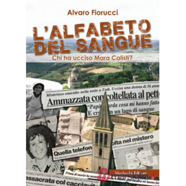 L'alfabeto del sangue. Chi ha ucciso Mara Calisti?