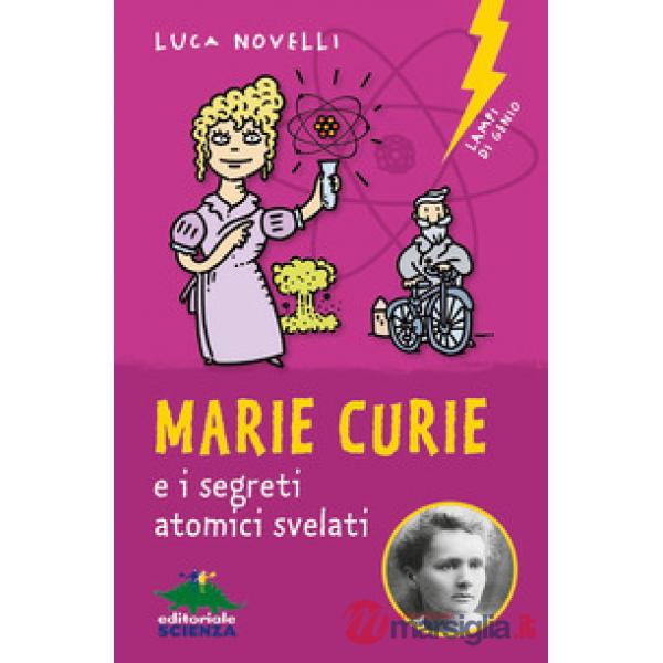 Marie Curie e i segreti atomici svelati