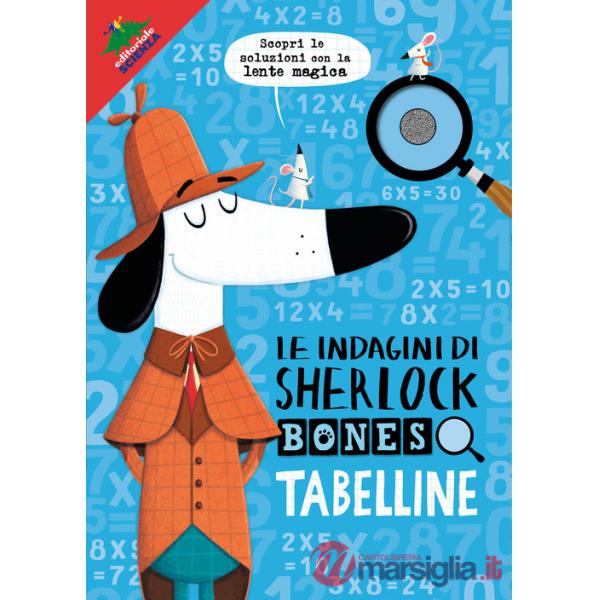 Tabelline. Le indagini di Sherlock Bones. Ediz. a colori. Con lente