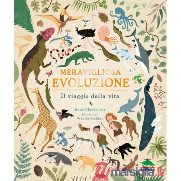 Meravigliosa evoluzione. Il viaggio della vita