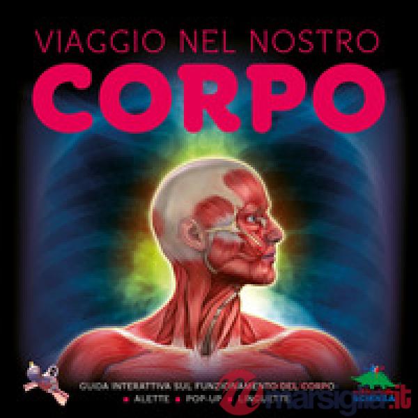 Viaggio nel nostro corpo. Guida interattiva sul funzionamento del corpo