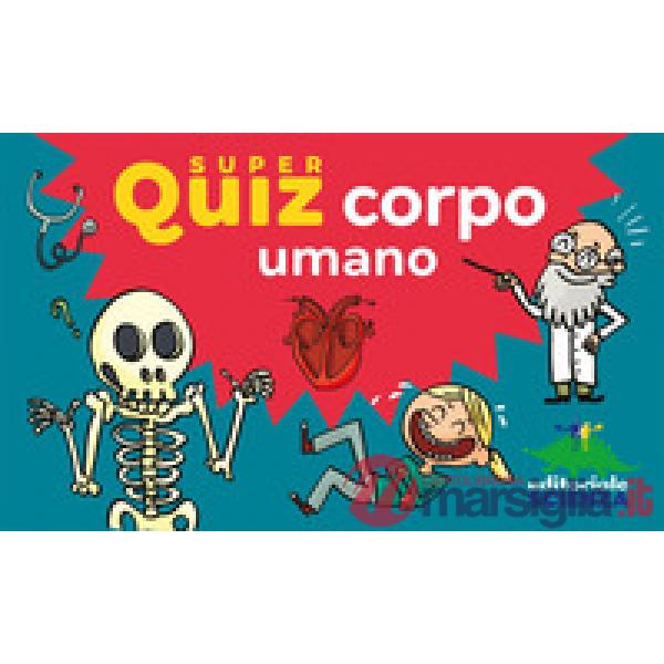 Corpo umano. Super quiz. Con 100 schede con quiz