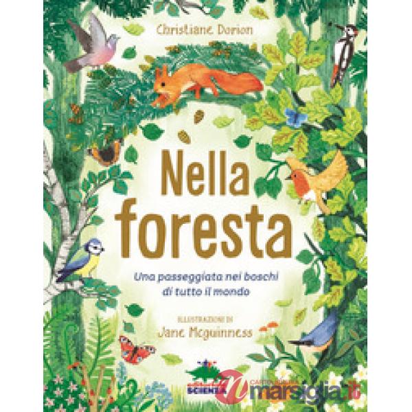 Nella foresta. Una passeggiata nei boschi di tutto il mondo