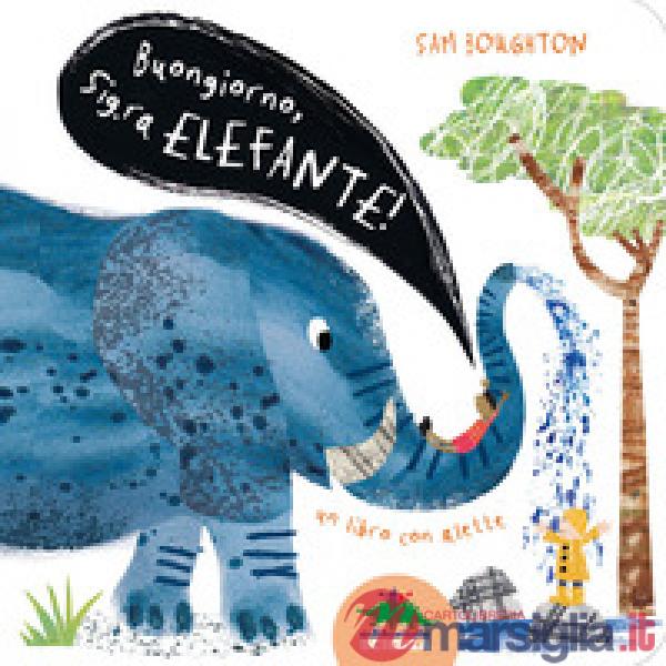 Buongiorno, signora Elefante! Ediz. illustrata