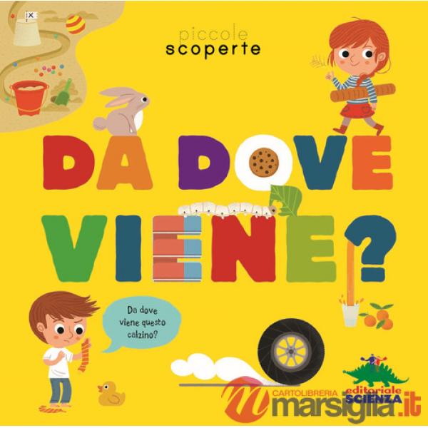 Da dove viene? Ediz. illustrata