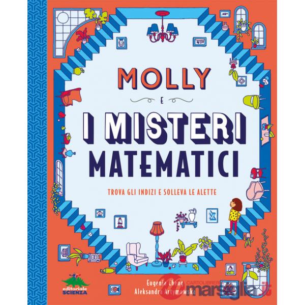 Molly e i misteri matematici. Trova gli indizi e solleva le alette