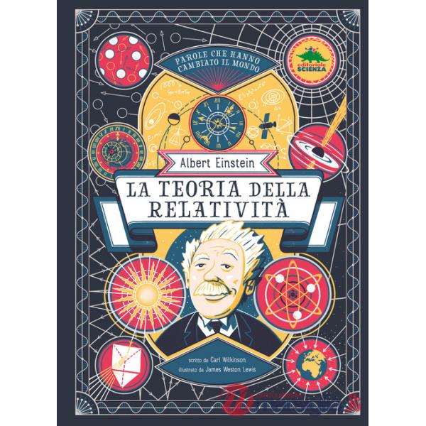 Albert Einstein. La teoria della relatività
