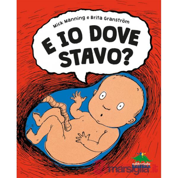 E io dove stavo? Ediz. a colori