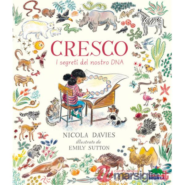 Cresco. I segreti del nostro DNA. Ediz. illustrata