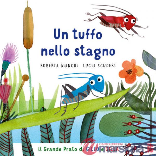 Tuffo nello stagno. Il grande prato di Gillo e Gilla. Ediz. a colori (Un)