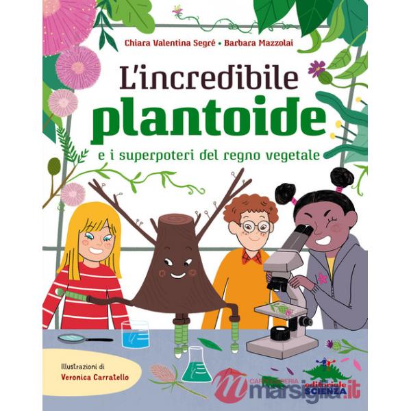 Incredibile Plantoide e i superpoteri del regno vegetale (L')