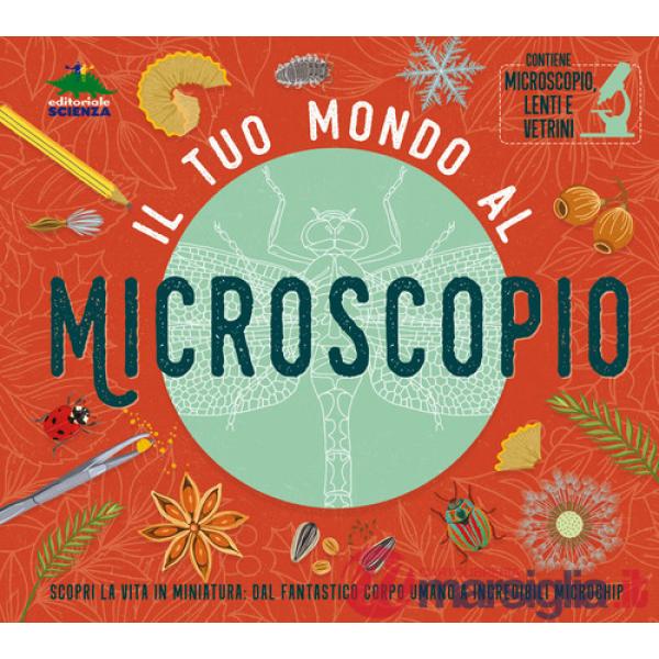 Tuo mondo al microscopio. Scopri la vita in miniatura: dal fantastico corpo umano a incredibili microchip. Ediz. a colori. Con m