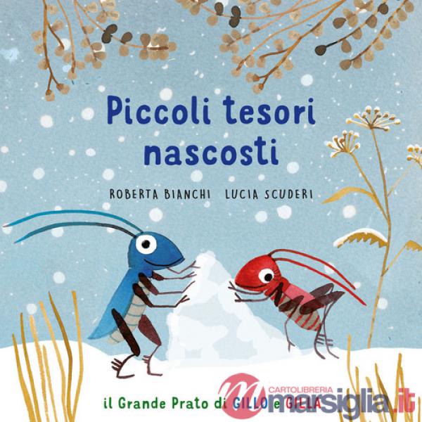 Piccoli tesori nascosti. Il grande prato di Gillo e Gilla. Ediz. a colori