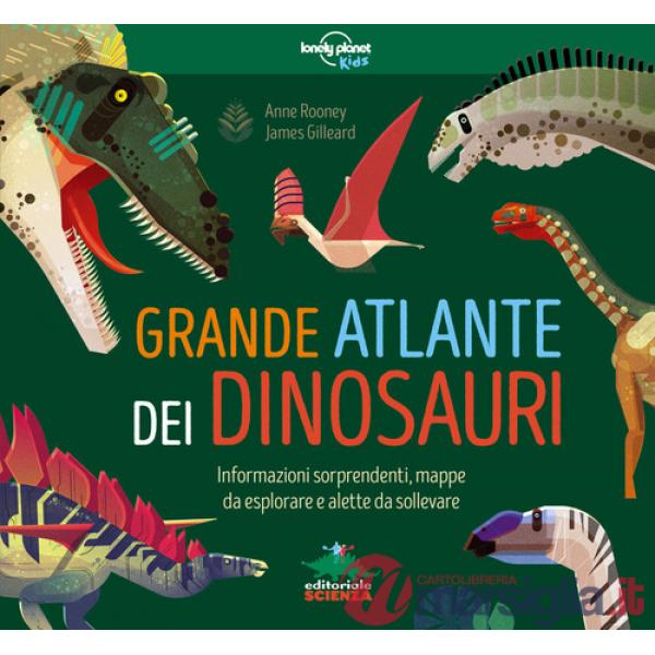 Grande atlante dei dinosauri. Con informazioni sorprendenti, mappe da esplorare e alette da sollevare. Ediz. a colori