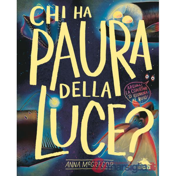 Chi ha paura della luce? Ediz. a colori