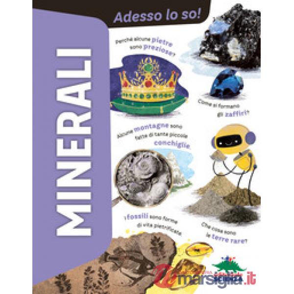 Minerali. Adesso lo so! Ediz. a colori