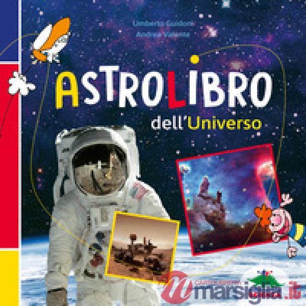 Astrolibro dell'universo. Ediz. a colori