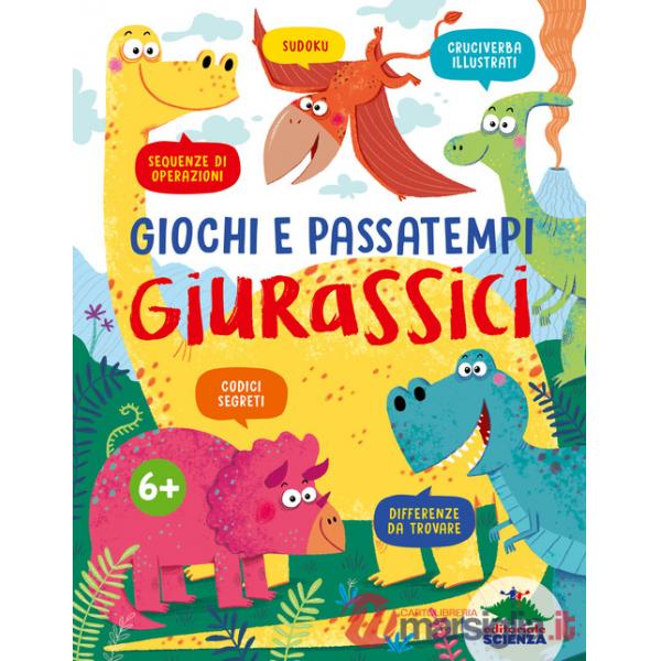 Giochi e passatempi giurassici. Sudoku, cruciverba illustrati, sequenze di operazioni, codici segreti, differenze da trovare. Ed
