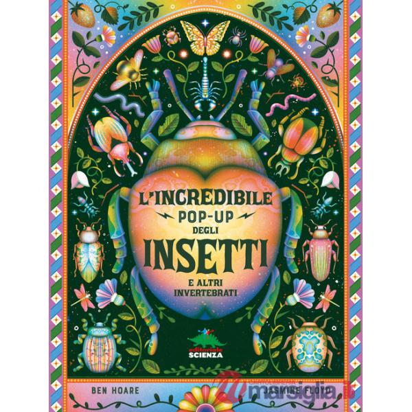 Incredibile pop-up degli insetti e altri invertebrati. Ediz. a colori (L')